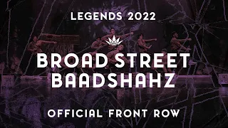 Broad Street Baadshahz | 2022 LEGENDS | [Front Row @Parth Productions]