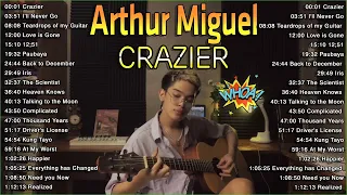 CRAZIER| Arthur Miguel Best Cover Compilation 2022| Arthur Miguel Addicted Music| OPM Chill Acoustic