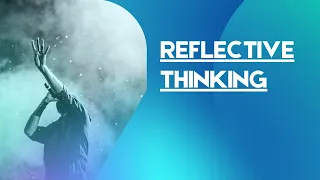 REFLECTIVE THINKING | THE WHOLE KNOWLEDGE |MANAGEMENT| HINDI