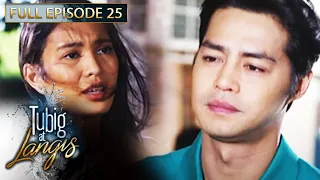 Full Episode 25 | Tubig At Langis