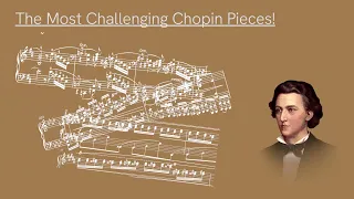 These Are The Hardest Chopin Pieces!