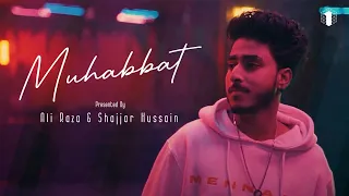 MUHABBAT (Official Music Video) - Ali Raza - Shajjar Hussain