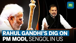 "Modi Ji Can Explain to God How Universe Works” Rahul Gandhi Mocks PM Modi & Sengol In His US Speech