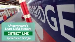Upminster Bridge - Least Used District Line Station