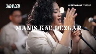 Manis Kau Dengar (Spontaneous Worship) | UNDVD