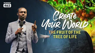 Create Your World — The Fruit of the Tree of Life | Phaneroo Service 463 | Apostle Grace Lubega