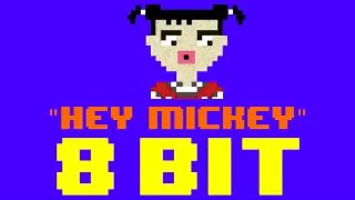 Hey Mickey (8 Bit Remix Cover Version) [Tribute to Toni Basil] - 8 Bit Universe