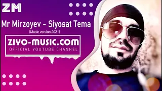 Mr Mirzoyev - Siyosat Tema (Music version 2021)