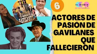 Top 6 ACTORES de Pasión de Gavilanes que ya FALLECIERON