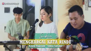 Salma Salsabil - Nabila Taqiyyah - Menghargai Kata Rindu Cover By SUKMA with SALIARA