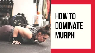 How To Dominate MURPH! [WOD STRATEGY]