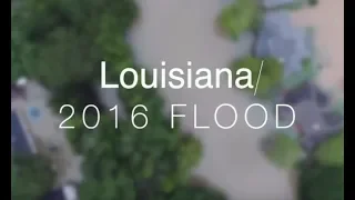 2016 Flood in Lafayette, Louisiana // a short film