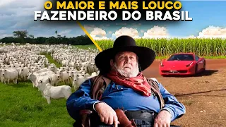 ASSIM VIVIA O MAIOR E MAIS POLÊMICO FAZENDEIRO DO BRASIL