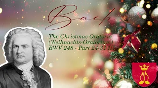 Bach - The Christmas Oratorio (Weihnachts-Oratorium) BWV 248 - Part 24-31, 3