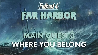 Fallout 4 Far Harbor MQ03 - Where You Belong