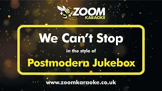 Postmodern Jukebox - We Can't Stop - Karaoke Version from Zoom Karaoke