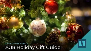 The Level1Techs 2018 Holiday Gift Guide!