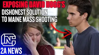 Exposing David Hogg's Dishonest Solution To The Mass Shooting In Maine