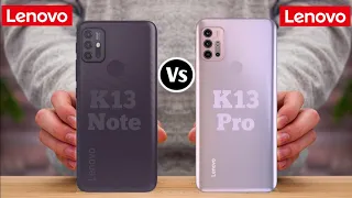 Lenovo K13 Note Vs Lenovo K13 Pro