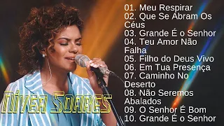 Nívea Soares -Grande É o Senhor, Meu Respirar,.. As Melhores Gospel E Músicas Novas 2024