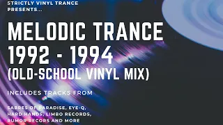 Melodic Trance 1992 1993 1994 (Old-School Vinyl Mix)
