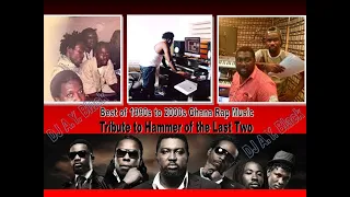 Best of Ghana 1990s - 2000s Rap Music - Part 3 - Tribute to Hammer of The Last Two