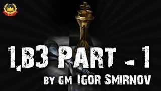 1.b3 Part - 1 by GM Igor Smirnov