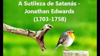 A Sutileza de Satanás   Jonathan Edwards 1703 1758