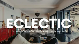 Eclectic Interior Design Style Guide: Revealing the Mastery of Style Fusion & Creativity Home Decor