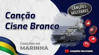 Canção da Marinha - Cisne Branco