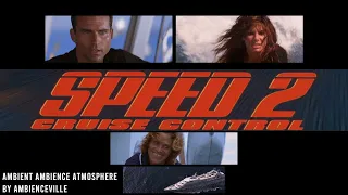 Speed 2: Cruise Control | Ambient Ambience Atmosphere