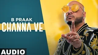 Channa Ve (Full Audio) | Sufna | B Praak | Jaani | Ammy Virk | Tania | Latest Punjabi Songs 2020