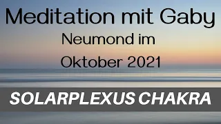 Neumond - Meditation Oktober 2021 | Solarplexus Chakra | Manipura Chakra | Meditation mit Gaby