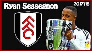 Ryan Sessegnon - Best Moments 2017/18 (Goals, Assists and Skills)