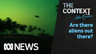 Are there aliens out there? | The Context | ABC News