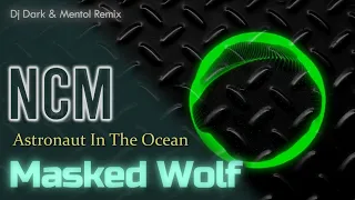 Masked Wolf - Astronaut In The Ocean (Dj Dark & Mentol Remix) [COPYRIGHT FREE MUSIC]