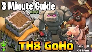 How To 3-Star at TH8! - TH8 GoHo - 3 Minute Guide - Clash of Clans - Best TH8 Attack