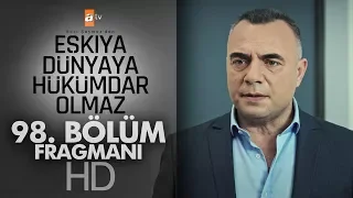 Eşkıya Dünyaya Hükümdar Olmaz 98. Bölüm Fragmanı - atv