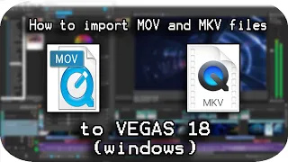 How to import MKV and MOV files in Sony Vegas 18 (Apple Files on Vegas)