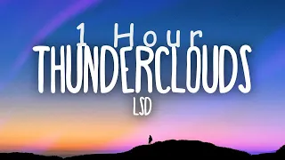 [ 1 HOUR ] LSD - Thunderclouds (Lyrics) ft Sia, Diplo, Labrinth