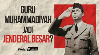 Sejarah Sudirman: Guru Muhammadiyah Jadi Jenderal Besar