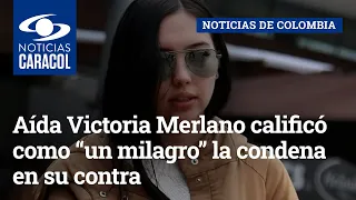 Aída Victoria Merlano calificó como “un milagro” la condena en su contra