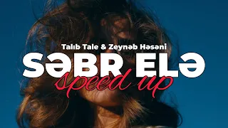 Talıb Tale & Zeynəb Həsəni - Səbr Elə (Speed Up)