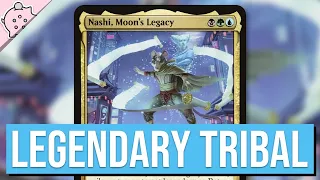 Legendary Tribal! | Nashi, Moon's Legacy | Commander | EDH | Magic the Gathering