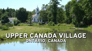 🇨🇦 Upper Canada Village  (4K)