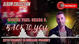 Djerem feat. Shana P. - Back To You Remix Intro (Mtts Project & Bismark Project) #Album_Collection