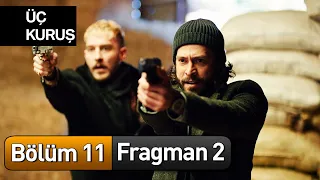 Üç Kuruş 11. Bölüm 2. Fragman