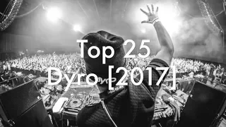 [Top 25] Best Dyro Tracks [2017]