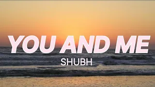 YOU AND ME_SHUBH(official audio)