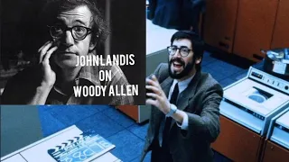 John Landis on Woody Allen